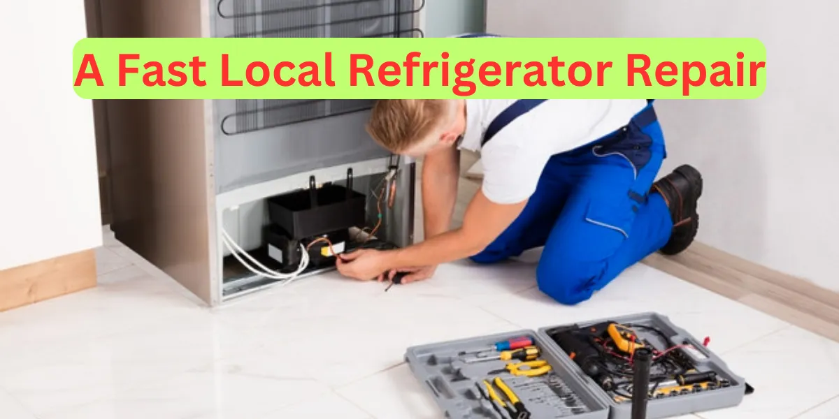 A Fast Local Refrigerator Repair