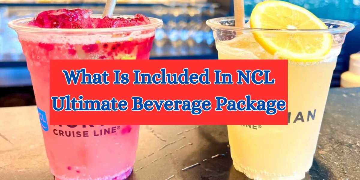 What Is Included In NCL Ultimate Beverage Package
